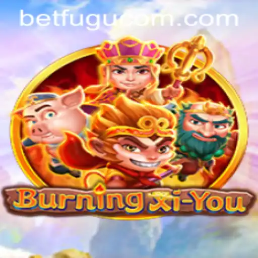 Exploring the World of BurningXiYou and the Impact of BetFugu