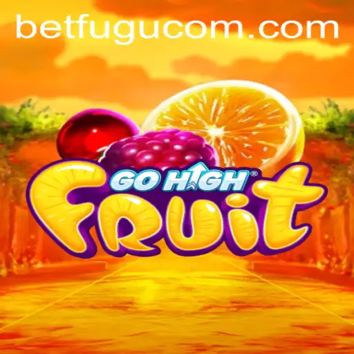 Discover the Exciting World of GoHighFruit: A Unique Fusion of Fun and Strategy